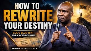 How to Rewrite Your Destiny: God's Blueprint for a Victorious Life | Apostle Joshua Selman