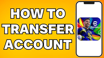 How To Transfer eFootball 2025 Account To Another Phone (Full Guide)