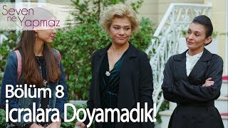 İcralara Doyamadık - Seven Ne Yapmaz 8. Bölüm