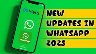 Whatsapp New Update 2023 ⚡ WhatsApp New Features ⚡ WhatsApp Latest News