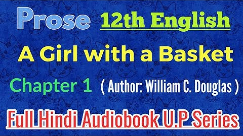 A Girl with a Basket in Hindi Summary | William C. Douglas | UP Board Class 12 English Prose |