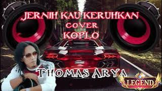 Thomas Arya - JERNIH KAU KERUHKAN - Versi Koplo #thomasarya #coverkoplo  #koplo