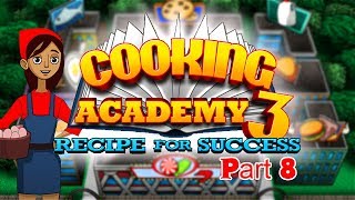Cooking Academy 3 - Gameplay Part 8 (1/4) Eggs