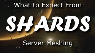 What to Expect From Server Meshing Pt 2: Shards