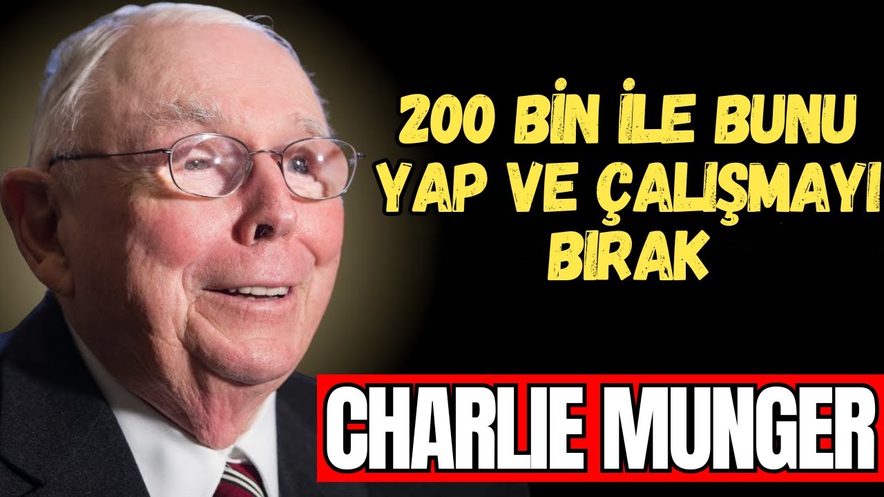 CHARLIE MUNGER - 200 BİN ARTIK ÇALIŞMAMANIZ İÇİN YETERLİ (AÇIKLIYORUM)