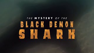 The Mystery of the Black Demon Shark | Forrest Galante | Shark Week 2021
