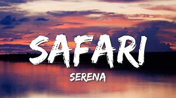 Serena - Safari (Lyrics)