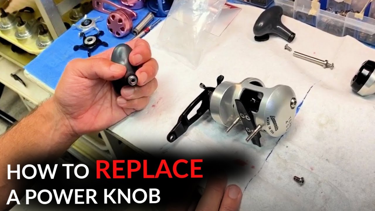 How to Replace Fishing Knob with Power Knob