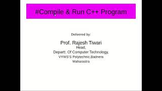 Compile & Run C++ Program | Prof Rajesh Tiwari