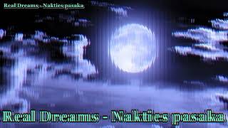 Real Dreams - Nakties Pasaka