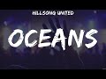 Hillsong UNITED - Oceans (Lyrics) Broken Vessels, Another In The Fire, Real Love