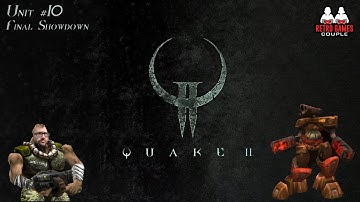 Quake 2 - Unit 10: Final Showdown -Difficulty: Hard