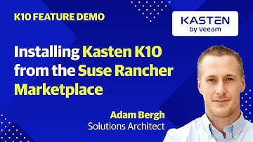 Cloud Native Data Protection with Kasten K10 by Veeam and SUSE Rancher