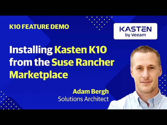 Kasten K10 by Veeam and SUSE Rancher: Enterprise K8s data protection