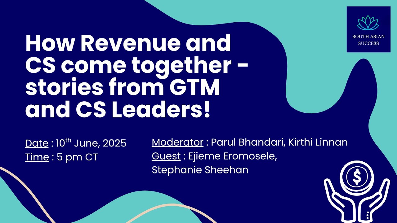 How Revenue and CS come together - Stories from GTM and CS Leaders!