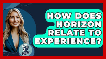 How Does Horizon Relate To Experience? - Philosophy Beyond