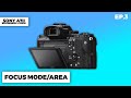 Sony A7II Beginners Guide Ep.3 (Focus Mode/Area)