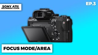 Sony A7II Beginners Guide Ep.3 (Focus Mode/Area)