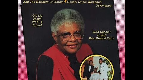 "What A Friend/Take Your Burdens" (1985) Helen Stephens & The Northern California GMWA