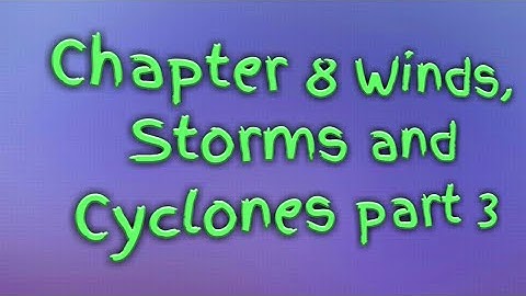 NCERT class- 7, subject- science, chapter- 8 Winds, Storms and Cyclones part- 3