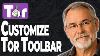 How To Customize Your Toolbar In Tor Browser (2026 Guide)