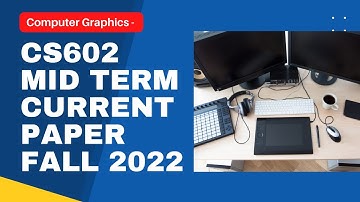 CS602 MidTerm Current Paper Fall 2022