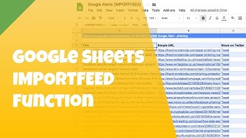 IMPORTFEED Function: Consolidate Multiple Google Alerts Into a Single Google Sheets File