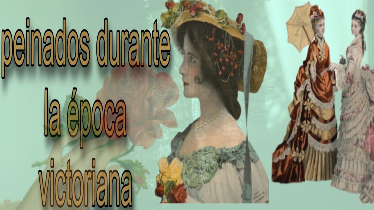 Peinados durante la Epoca Victoriana