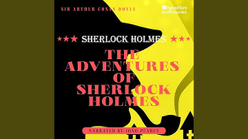 Chapter 9 - Part 1 - The Adventures of Sherlock Holmes