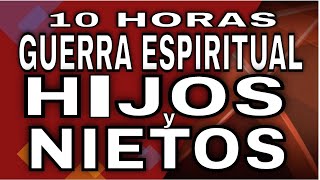 Como Hacer Guerra Espiritual por los Hijos y Nietos