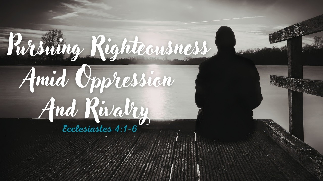 Pursuing Righteousness Amid Oppression and Rivalry (Taglish)
