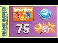 Angry Birds Stella POP Bubble Shooter Level 75 Walkthrough  Angry Birds Stella POP Bubble Shooter Level 75 Walkthrough