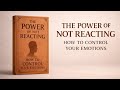 The Power of Not Reacting |How to ControlYour Emotions|Audiobook