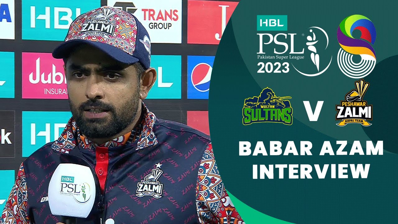 Azam Multan Babar Azam Interview | Multan Sultans vs Peshawar Zalmi | Match 5 | HBL ...