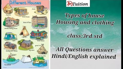 CBSE|Science chapter|housing and clothing |Types of house |clothes  and fibers|neat and tidy house|