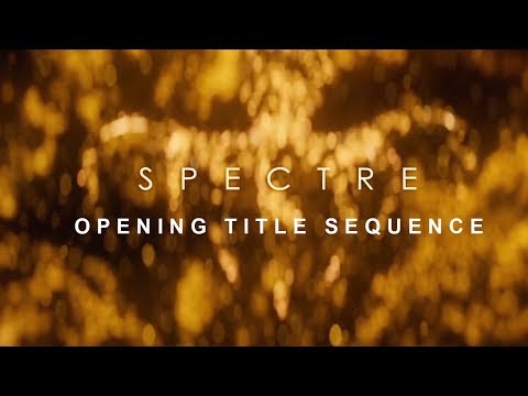 Spectre Opening Title Sequence