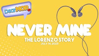 Dear MOR: 'Never Mine' The Lorenzo Story 07-14-23