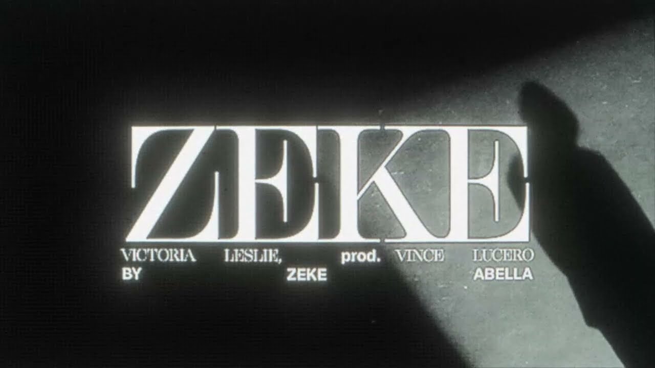 ZEKE - Zeke Abella, Victoria Leslie, Vince Lucero (Official Lyric