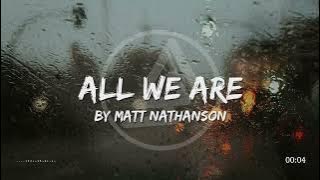Matt Nathanson - All We Are (Lyrics)
