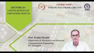 Lecture 23 : Linear models of Amplifiers (Part B)