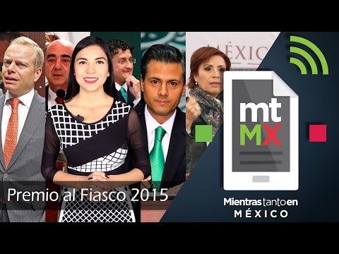 Premio al Fiasco 2015 - Mientras Tanto en México