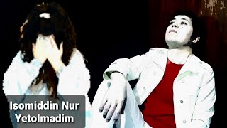 Isomiddin Nur - Yetolmadim (Official Music Video)