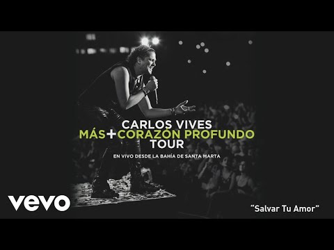 Carlos Vives – Salvar Tu Amor (En Vivo Desde Santa Marta)[Cover Audio]