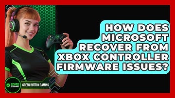How Does Microsoft Recover From Xbox Controller Firmware Issues? - Green Button Gaming