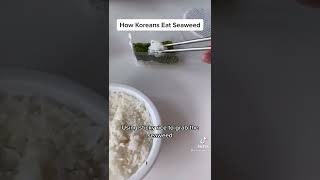 How Koreans Eat Seaweed