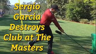 Sergio Garcia Destroys Club at The Masters