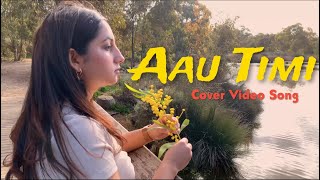 Aau Timi Cover Video #prabeshkumarshrestha #nepalinewsong #aautimi