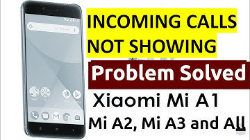 Incoming calls not showing on the screen in Mi A1, A2 and A3 | How to show incoming call on display