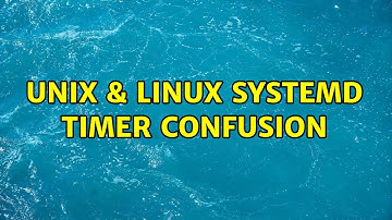 Unix & Linux: Systemd Timer Confusion (2 Solutions!!)