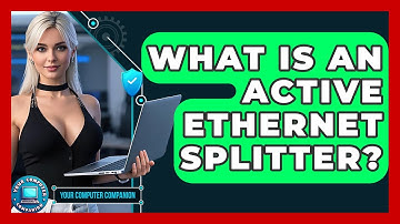What Is An Active Ethernet Splitter? - Your Computer Companion